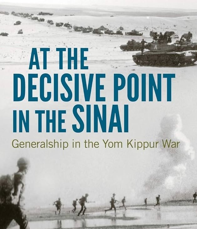 The Yom Kippur War: Generalship at the Crucial Moment in the Sinai