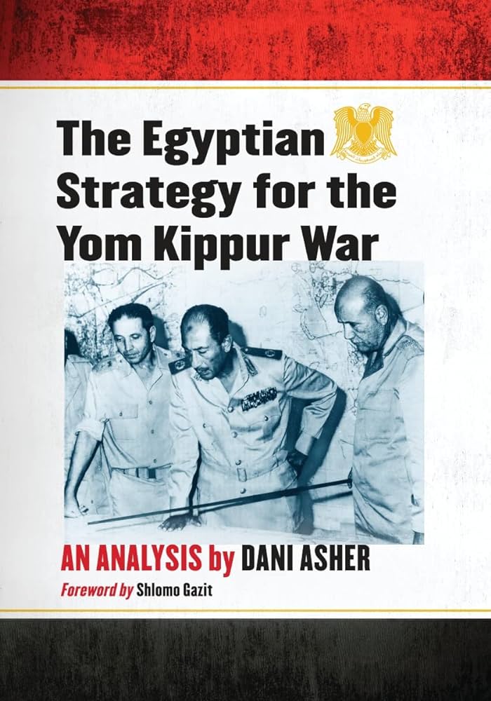 An Analysis of The Egyptian Strategy in the Yom Kippur War