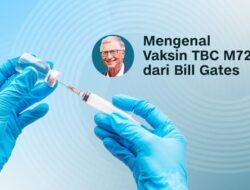 M72 Vaksin TBC: Penjelasan Lengkap dari Bill Gates